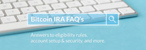 FAQs on Bitcoin IRA - Digital Currency IRA Info | BitIRA