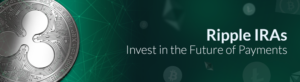 Ripple IRA - Invest in the Future of Payments