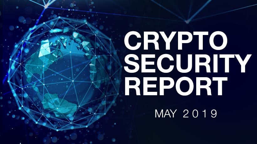 Text reading "Crypto Security Report May 2019" next to a digital, geometric globe surrounded by network lines on a dark background.