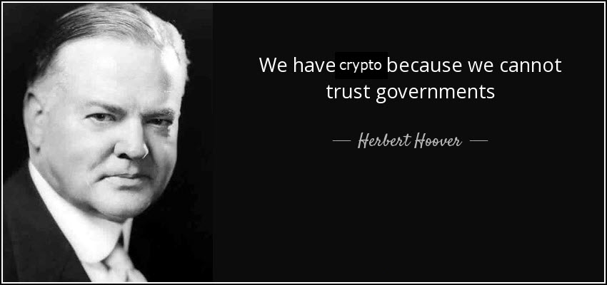 Black and white photo of a man in a suit next to a quote: "We have crypto because we cannot trust governments — Herbert Hoover.