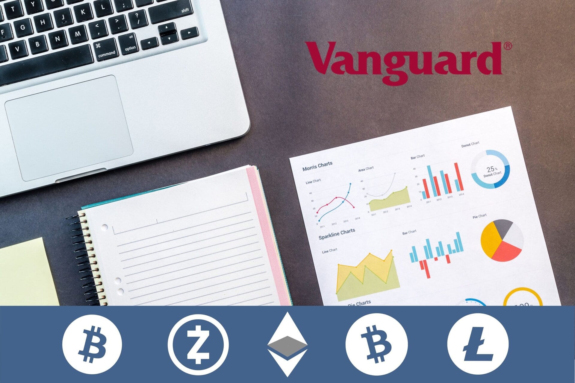 A desk with a laptop, notepad, and financial charts, featuring the Vanguard logo. At the bottom, icons represent Bitcoin, Zcash, Ethereum, and Litecoin cryptocurrencies.